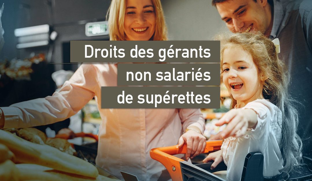 Droits des gérants non salariés de supérettes