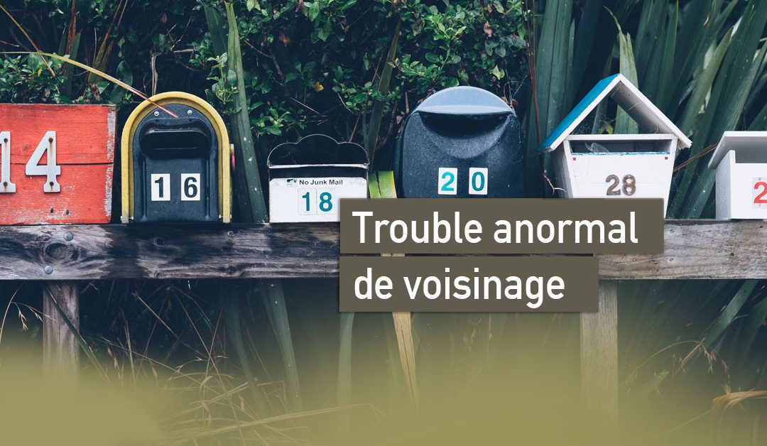 Droit immobilier, trouble anormal de voisinage