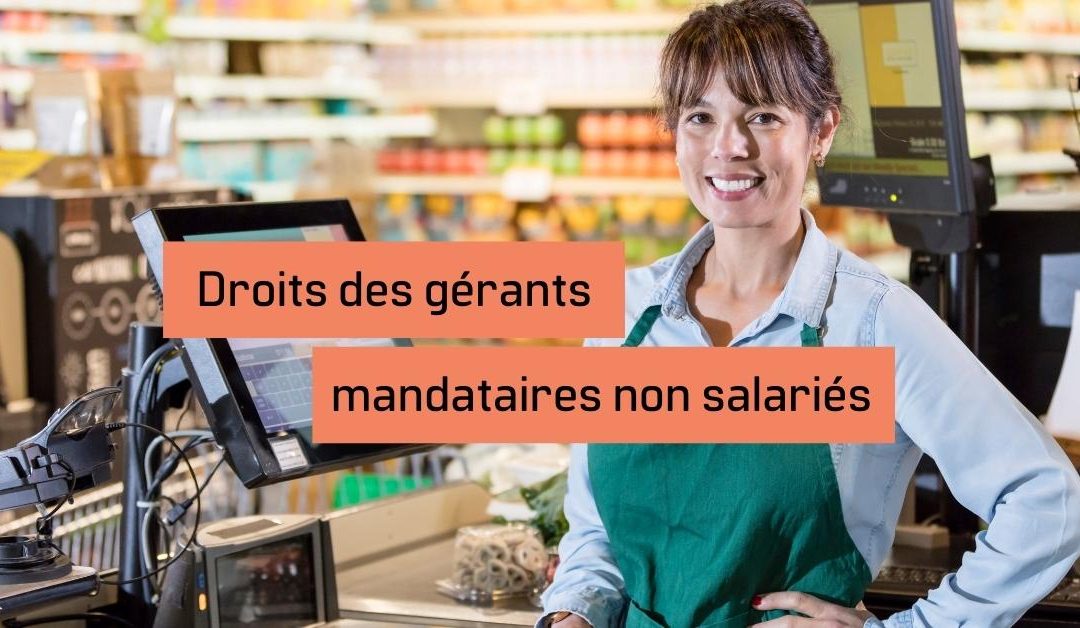 Droits des gérants mandataires non salariés