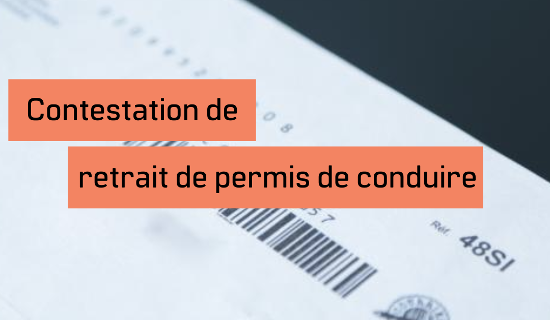 Contestation de retrait de permis de conduire